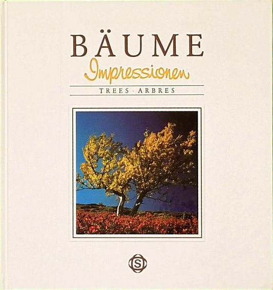 Bäume. Impressionen. (Trees. Arbres). Texte in Deutsch  Englisch und Französisch