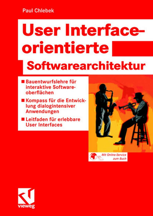 User Interface-orientierte Softwarearchitektur: Bauentwurfslehre für interaktive Softwareoberflächen - Kompass für die Entwicklung dialogintensiver ... - Leitfaden für erlebbare User Interfaces