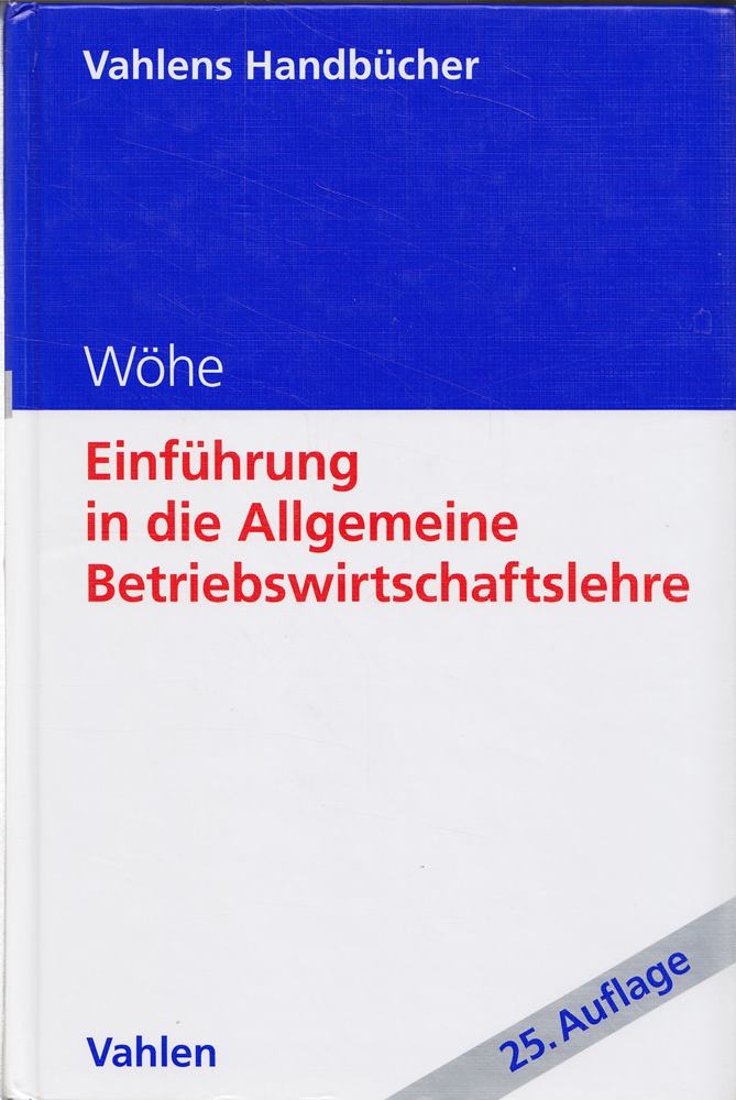 Einführung in die Allgemeine Betriebswirtschaftslehre (Vahlens Handbücher der Wirtschafts- und Sozialwissenschaften)