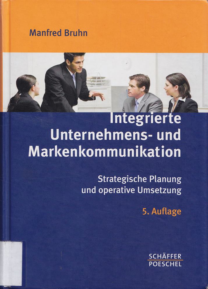 Integrierte Unternehmens- und Markenkommunikation: Strategische Planung und operative Umsetzung