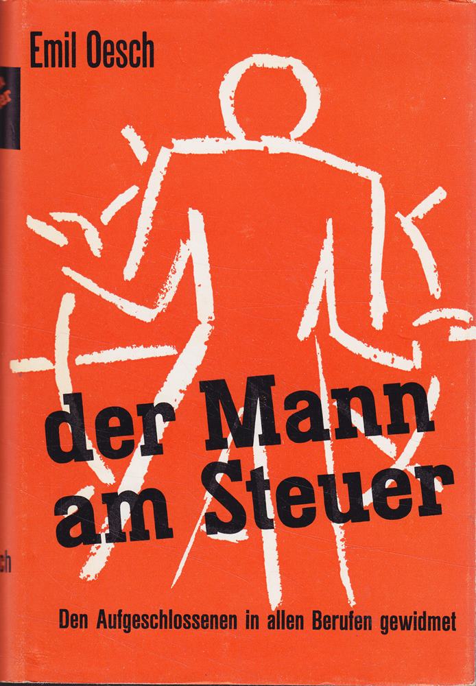 Der Mann am Steuer - Den Aufgeschlossenen in allen Berufen gewidmet
