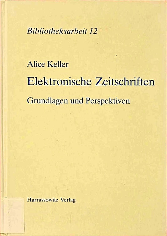 Elektronische Zeitschriften: Grundlagen und Perspektiven (Bibliotheksarbeit)