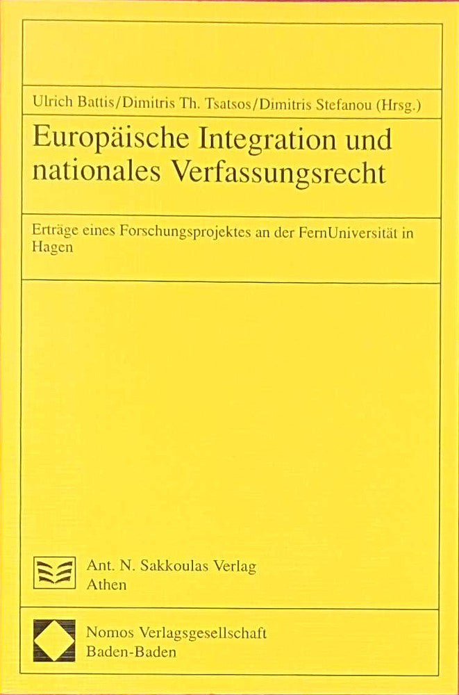 Europäische Integration und nationales Verfassungsrecht: Erträge eines Forschungsprojektes an der FernUniversität in Hagen