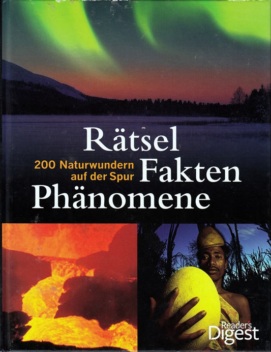 Rätsel - Fakten - Phänomene: 200 Naturwundern auf der Spur