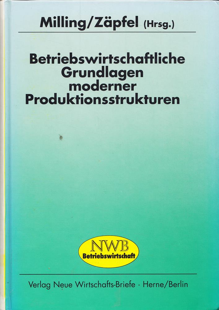 Betriebswirtschaftliche Grundlagen moderner Produktionsstrukturen