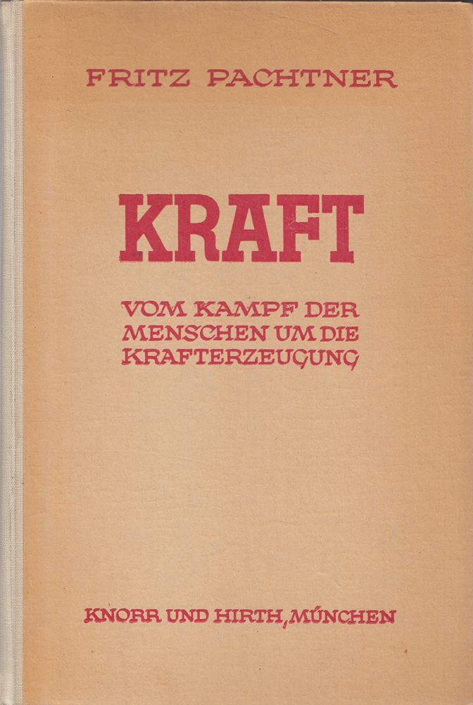 Kraft - Vom Kampf der Menschen um die Krafterzeugung