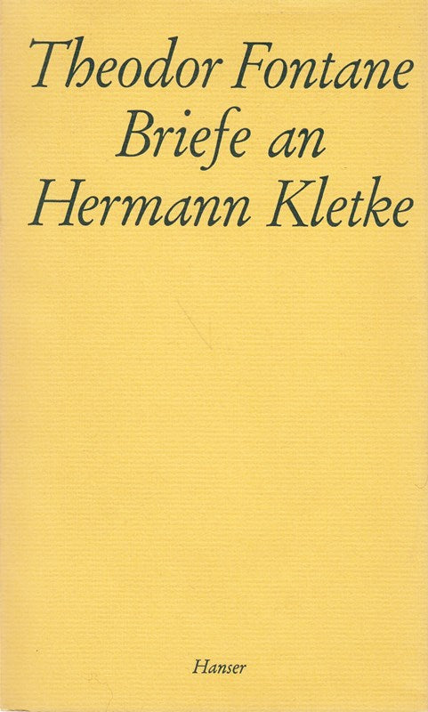 Fontane  Theodor: Briefe an Hermann Kletke. In Verb. m. d. Deutschen Literaturarchiv Marbach a. N. hrsg. von Helmuth Nürnberger. München  Hanser  1969. 8°. 156 S.  ([Mit] 2 Abb. u. e. achtseitigen Faks.). Leinen. Schutzumschl.