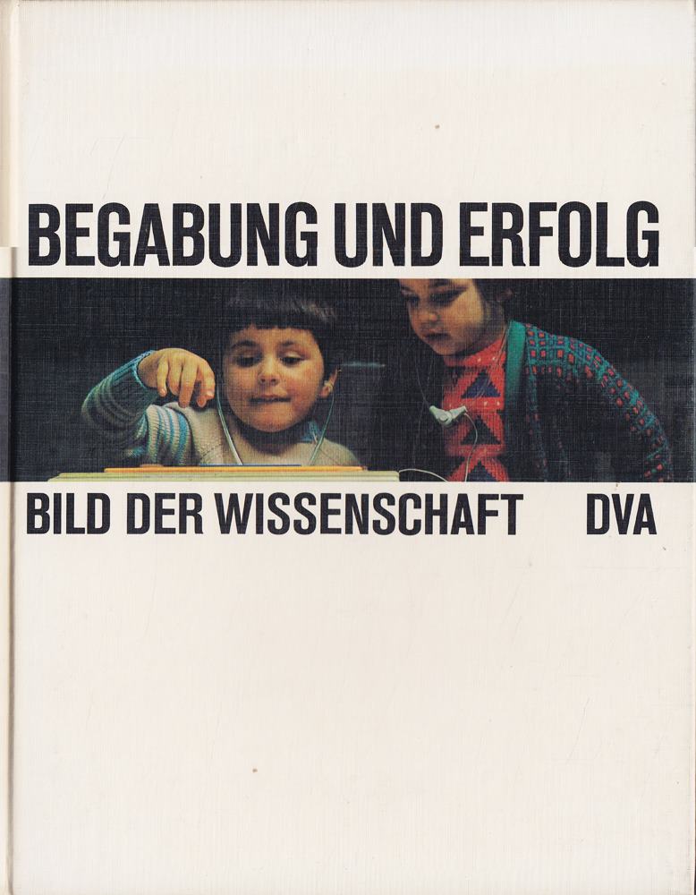Begabung und Erfolg. Bild der Wissenschaft.