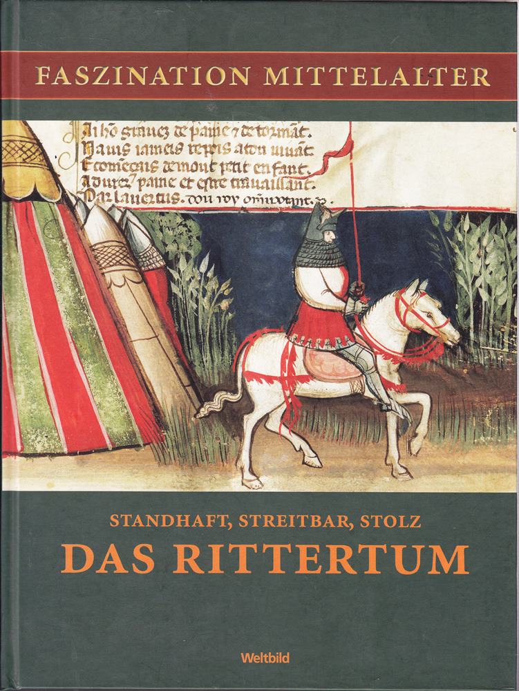 Faszination Mittelalter das Rittertum standhaft  Streitbar  Stolz  Weltbild  160 Seiten  bilder