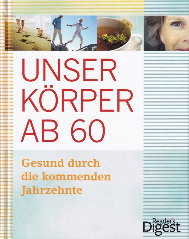 Unser Körper ab 60: Gesund durch die kommenden Jahrzehnte