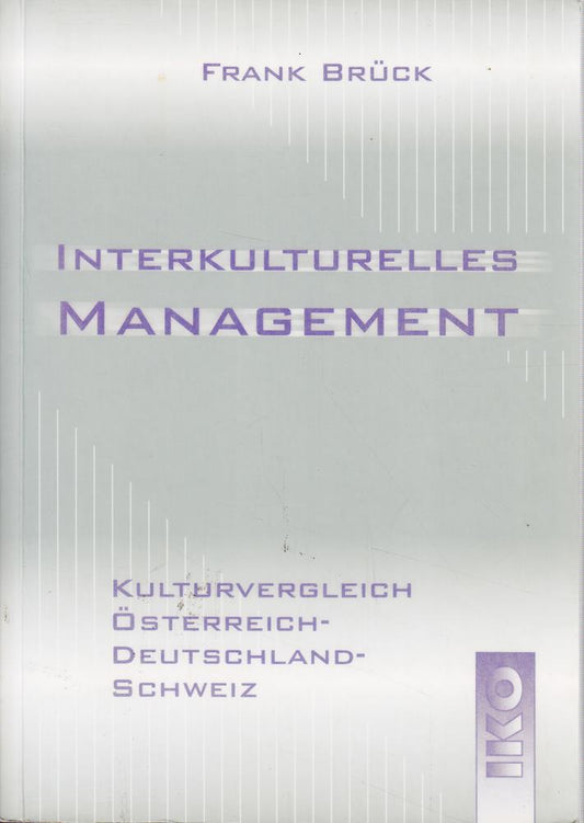 Interkulturelles Management: Kulturvergleich Österreich - Deutschland - Schweiz