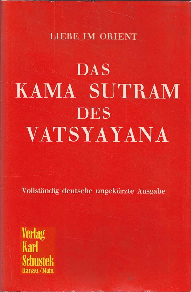 Das Kama Sutram des Vatsyayana. Liebe im Orient