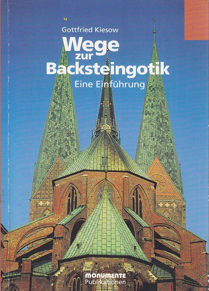 Wege zur Backsteingotik. Eine Einführung