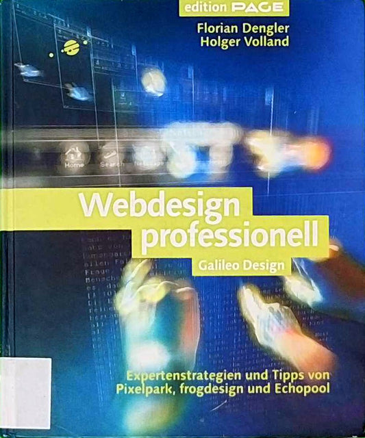 Webdesign professionell - Expertenstrategien und Tipps von Pixelpark  frogdesign und Echopool (Galileo Design)