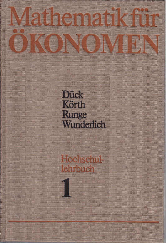 Mathematik für Ökonomen. Hochschullehrbuch. Band 1