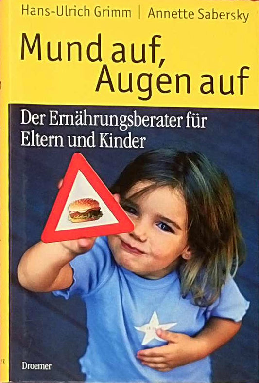 Mund auf  Augen auf. Der Ernährungsberater für Eltern und Kinder