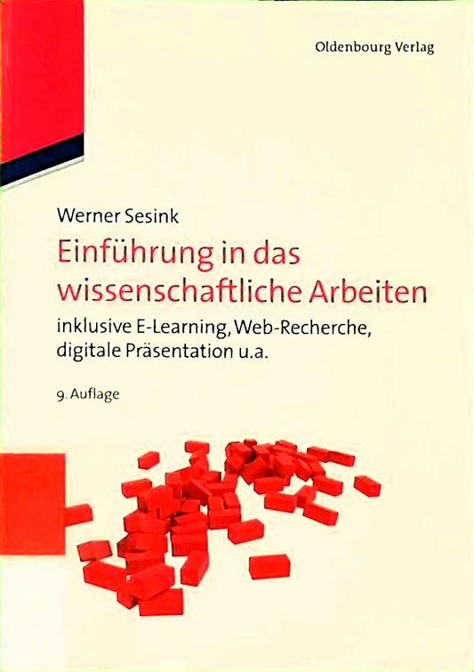 Einführung in das wissenschaftliche Arbeiten: Inklusive E-Learning  Web-Recherche  Digitale Präsentation U.A.
