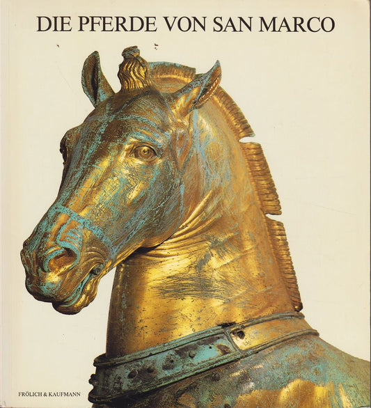 Die Pferde von San Marco. Ausstellung im Martin-Gropius-Bau  8. März bis 25. April 1982