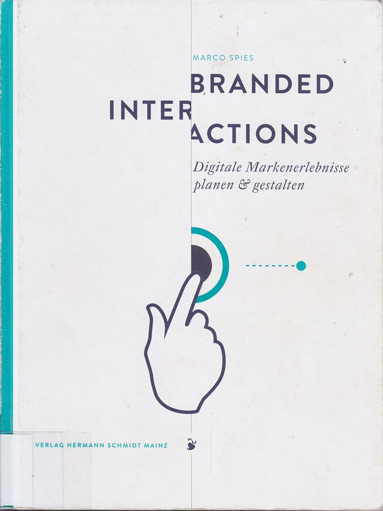 Branded Interactions: Digitale Markenerlebnisse planen und gestalten