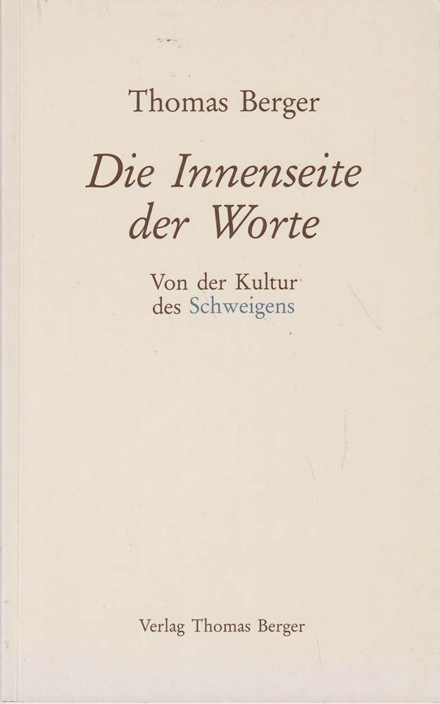 Die Innenseite der Worte: Von der Kultur des Schweigens