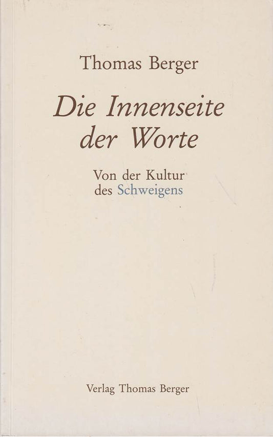 Die Innenseite der Worte: Von der Kultur des Schweigens