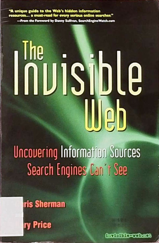 The Invisible Web: Uncovering Information Sources Search Engines Can't See