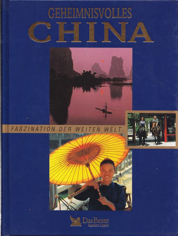 Geheimnisvolles China  Faszination der weiten Welt 