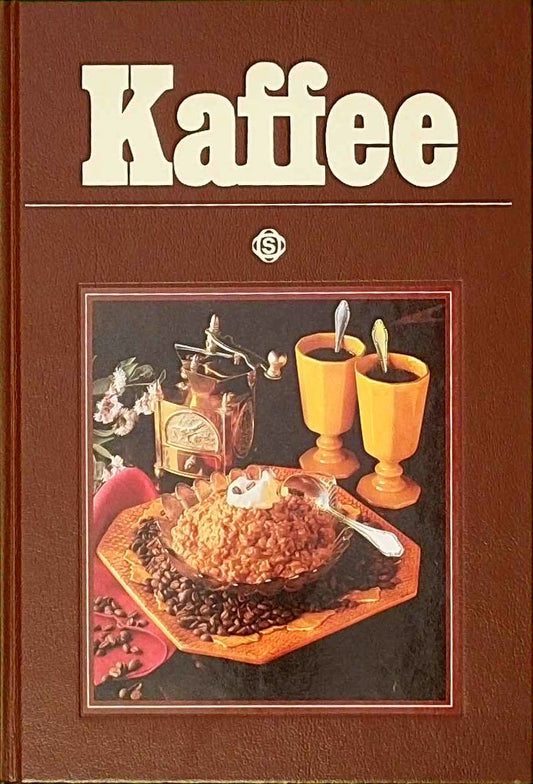 Kaffee - Mit 50 Kaffeerezepten aus aller Welt