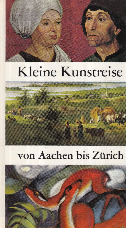 Kleine Kunstreise von Aachen bis Zürich