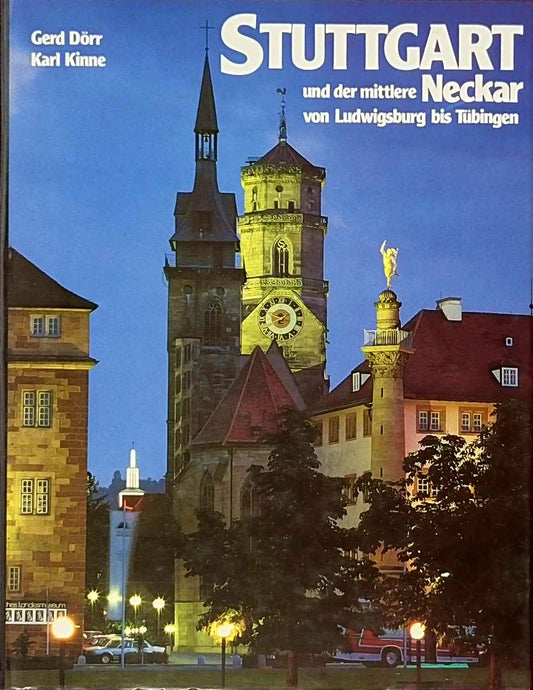 Stuttgart: Und der mittlere Neckar von Ludwigsburg bis Tübingen