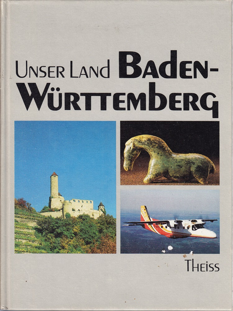 Unser Land Baden-Württemberg: Eine Landeskunde