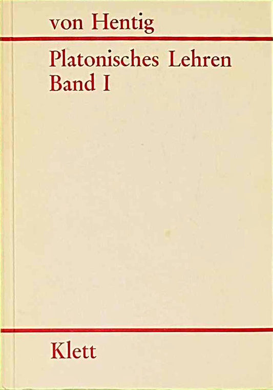 Platonisches Lehren. Probleme der Didaktik  dargestellt am Modell des altsprachlichen Unterrichts. Band I: Unter- und Mittelstufe.
