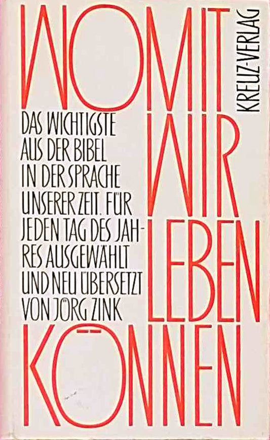 Womit wir leben können. Das Wichtigste aus der Bibel in der Sprache unserer Zeit. Für jeden Tag des