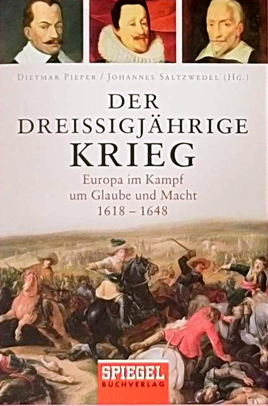 Der Dreißigjährige Krieg: Europa im Kampf um Glaube und Macht  1618-1648