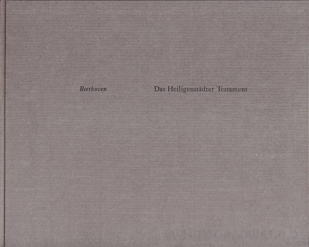 Beethovens Heiligenstädter Testament. Das Heiligenstädter Testament.Zum Gedächtnis an Walter Tiemann gesetzt aus seinen Schriften 'Orpheus' und 'Euphorion'.