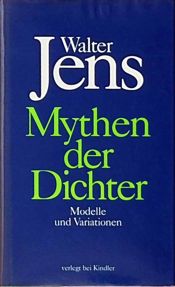 Mythen der Dichter: Modelle und Variationen: Vier Diskurse