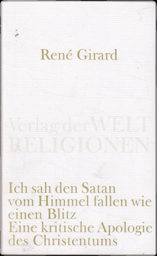 Ich sah den Satan vom Himmel fallen wie einen Blitz: Eine kritische Apologie des Christentums (Verlag der Weltreligionen Taschenbuch)
