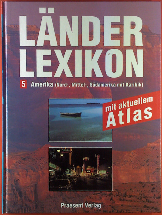 Länderlexikon. Band 5. Amerika (Nord- Mittel- Südamerika mit Karibik)