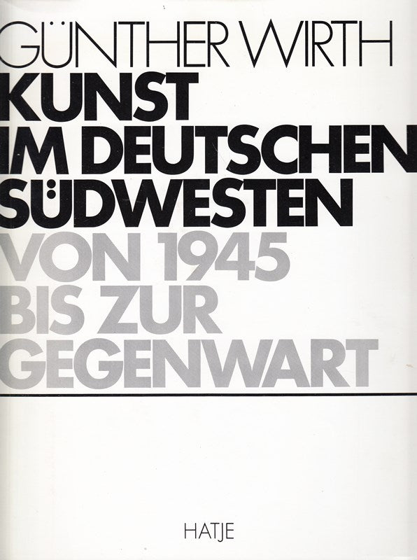 Kunst im deutschen Südwesten von 1945 bis zur Gegenwart