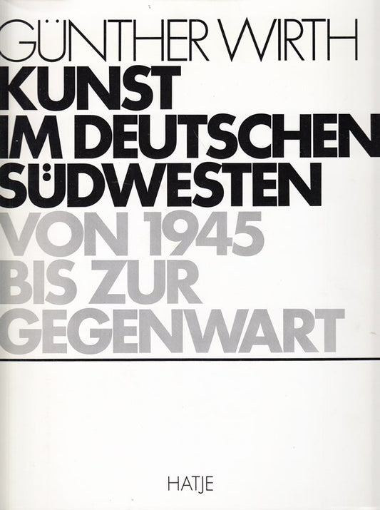 Kunst im deutschen Südwesten von 1945 bis zur Gegenwart