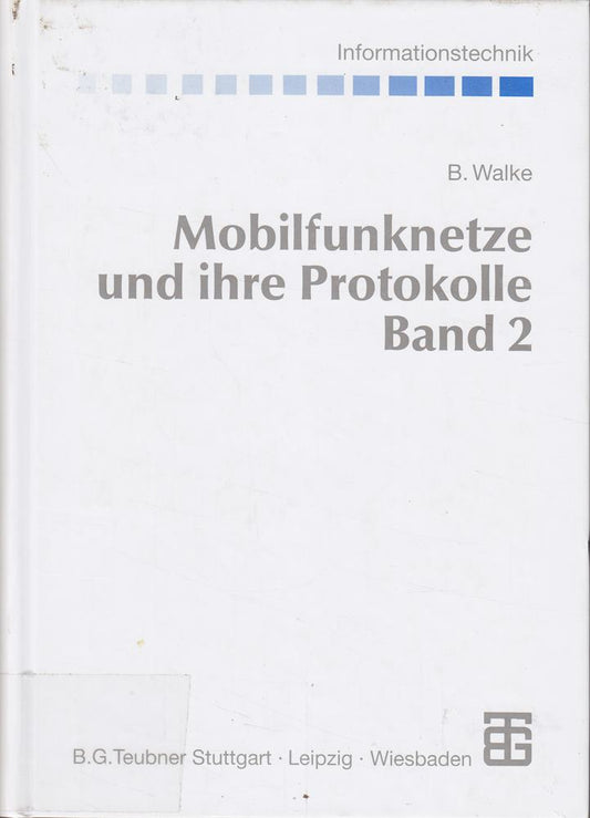 Mobilfunknetze und ihre Protokolle  2 Bde.  Bd.2  Bündelfunk  schnurlose Telefonsysteme  W-ATM  HIPERLAN  Satellitenfunk  UPT (Informationstechnik)