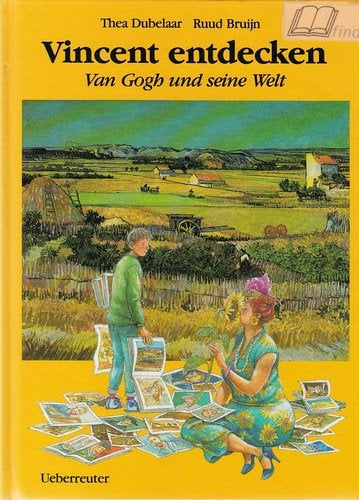 Vincent entdecken: Van Gogh und seine Welt