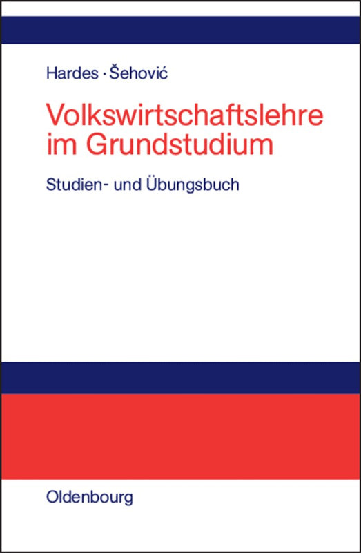 Volkswirtschaftslehre im Grundstudium: Studien- und Übungsbuch mit Transferbeispielen