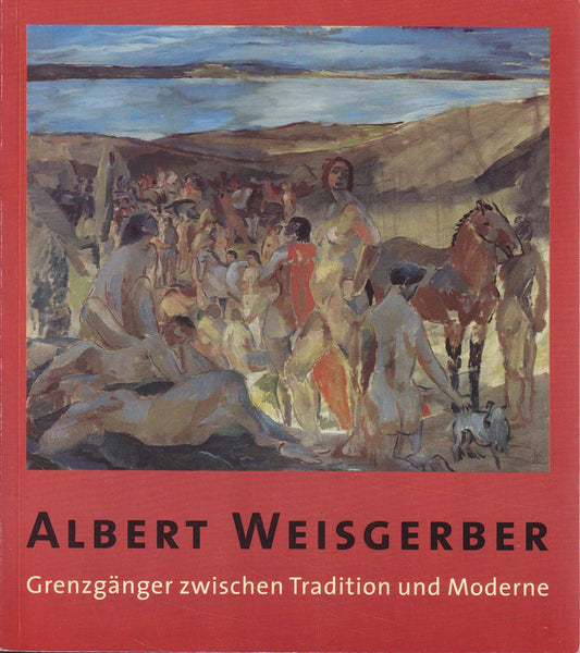 Albert Weisgerber - Grenzgänger zwischen Tradition und Moderne - 1878-1915