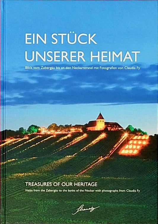 Ein Stück unserer Heimat: Blick vom Zabergäu bis an den Neckarstrand mit Fotografien von Claudia Fy