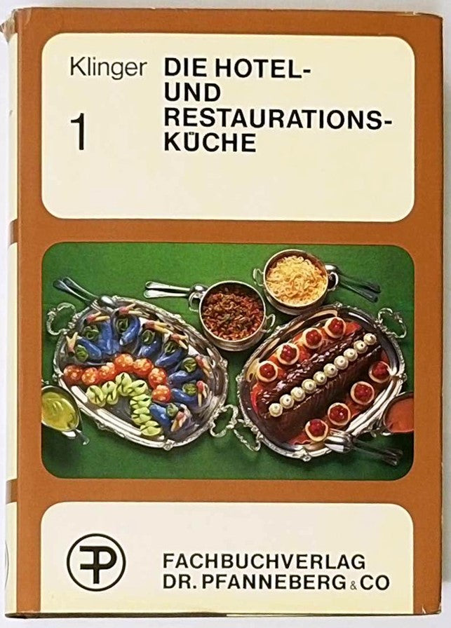 Die Hotel- und Restaurationsküche Band 1