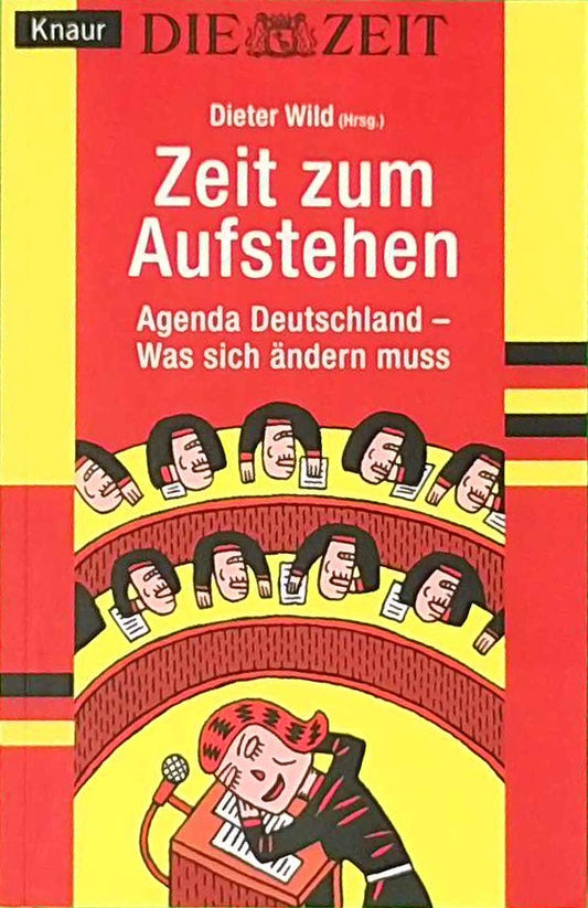 Zeit zum Aufstehen. Agenda Deutschland - Was sich ändern muss