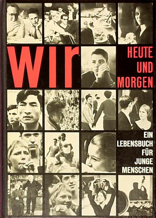 Wir. Heute und Morgen. Ein Lebensbuch für junge Menschen