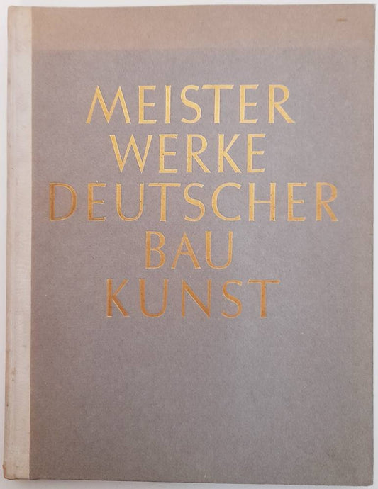 Meisterwerke deutscher Baukunst : schöne deutsche Bauten aus zwölf Jahrhunderten.