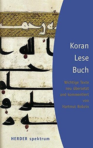 KoranLeseBuch: Wichtige Texte neu übersetzt und kommentiert von Hartmut Bobzin (HERDER spektrum)